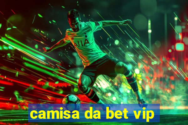 camisa da bet vip